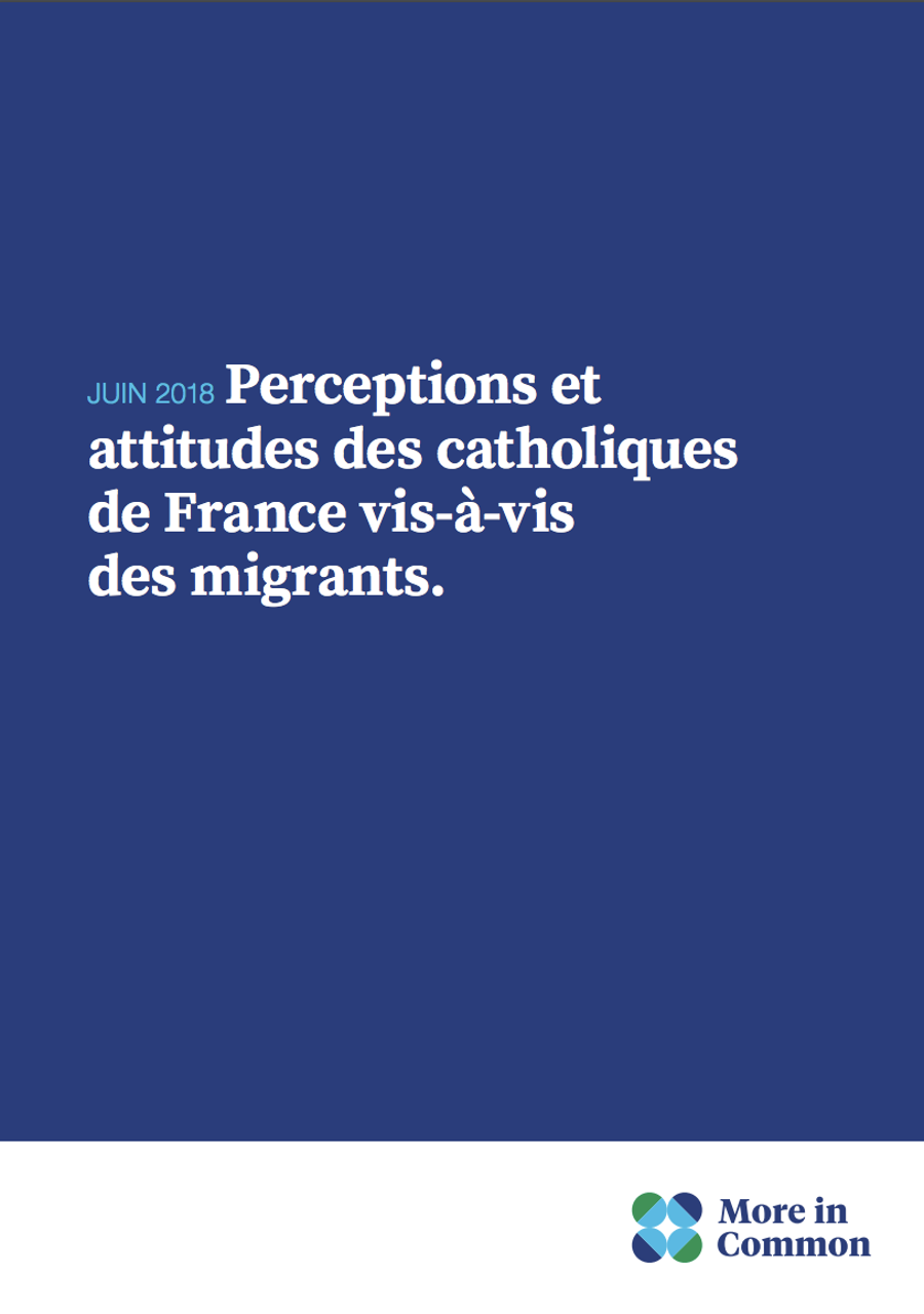 Perceptions et attitudes des catholiques de France à l’égard des migrants